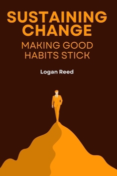 Paperback Sustaining Change Making Good Habits Stick Book