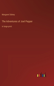 Hardcover The Adventures of Joel Pepper: in large print Book