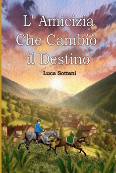 Paperback L' amicizia che cambiò il destino [Italian] Book