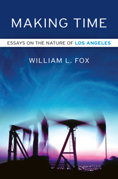 Paperback Making Time: Essays on the Nature of Los Angeles Book