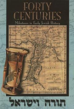 Paperback Forty Centuries: Milestones in Early Jewish History Book