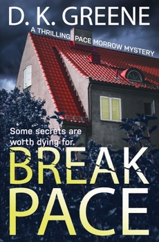 Break Pace: A Thrilling Pace Morrow Mystery