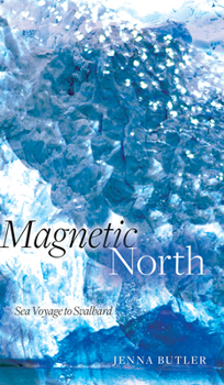 Paperback Magnetic North: Sea Voyage to Svalbard Book