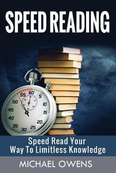 Paperback Speed Reading: Speed Read Your Way to Limitless Knowledge Book
