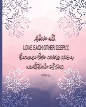 Planner Weekly Monthly: 1 Peter 4:8 Calendar Schedule Organizer with Inspirational Quotes Inside (Diaries with Bible Verse for Women)