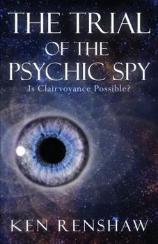 Paperback The Trial of the Psychic Spy: Is Clairvoyance Possible Book