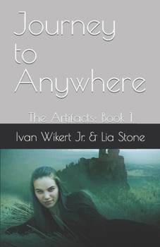 Paperback Journey to Anywhere: The Artifacts: Book 1 Book
