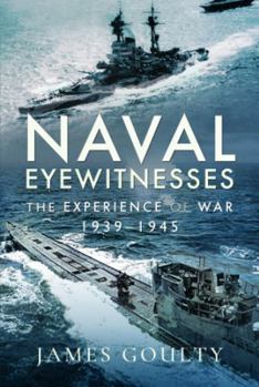 Hardcover Naval Eyewitnesses: The Experience of War at Sea, 1939-1945 Book