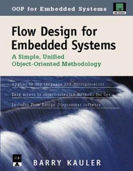 Paperback Flow Design for Embedded Systems: A Simple, Unified Object-Oriented Methodology, with Disk [With Trade Paper] Book