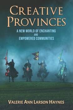 Creative Provinces: A New World of Enchanting and Empowered Communities