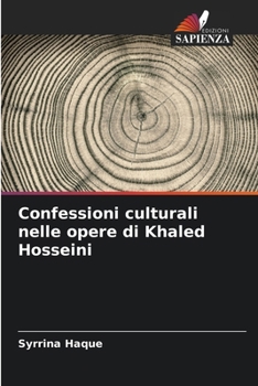 Paperback Confessioni culturali nelle opere di Khaled Hosseini [Italian] Book