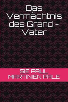 Paperback Das Vermächtnis des Grand - Vater [German] Book