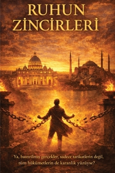 Ruhun Zincirleri: Susturulan Hakikatin Ifsasi (Turkish Edition)