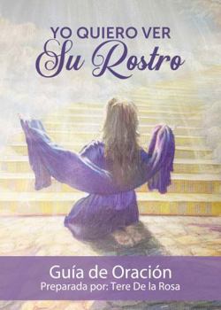 Paperback Yo Quiero Ver Su Rostro: Guía de Oración (Spanish Edition) [Spanish] Book