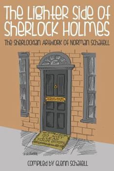 Paperback The Lighter Side of Sherlock Holmes: The Sherlockian Artwork of Norman Schatell Book