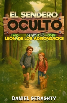 Paperback EL SENDERO OCULTO: LEÓN DE LOS ADIRONDACKS (Spanish Edition) [Spanish] Book