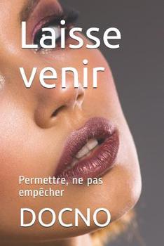 Paperback Laisse venir: Permettre, ne pas empêcher [French] Book