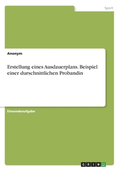 Paperback Erstellung eines Ausdauerplans. Beispiel einer durschnittlichen Probandin [German] Book