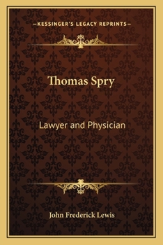 Paperback Thomas Spry: Lawyer and Physician Book