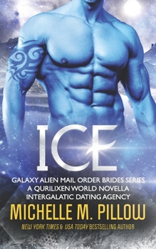 Ice: A Qurilixen World Novella - Book #49 of the Intergalactic Dating Agency