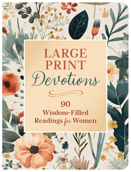 Paperback Large Print Devotions: 90 Wisdom-Filled Readings for Women [Large Print] Book