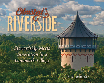 Paperback Olmsted's Riverside: Stewardship Meets Innovation in a Landmark Village Book