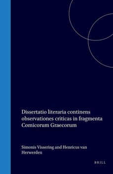 Hardcover Dissertatio Literaria Continens Observationes Criticas in Fragmenta Comicorum Graecorum [Latin] Book