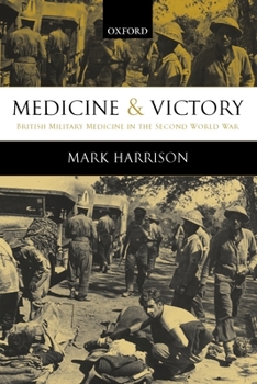 Paperback Medicine and Victory: British Military Medicine in the Second World War Book