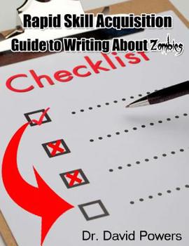 Paperback Rapid Skill Acquisition Guide to Writing About Zombies Book