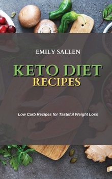 Keto Diet Recipes: Low Carb Recipes for Tasteful Weight Loss
