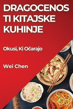 Paperback Dragocenosti Kitajske Kuhinje: Okusi, Ki O&#269;arajo [Slovenian] Book