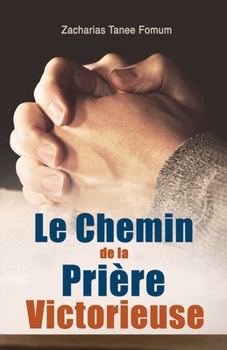 Paperback Le Chemin de la Prière Victorieuse [French] Book