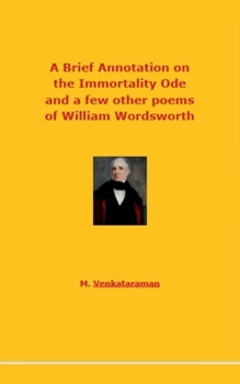 Paperback A Brief Annotation on the Immortality Ode and a few other poems of William Wordsworth Book