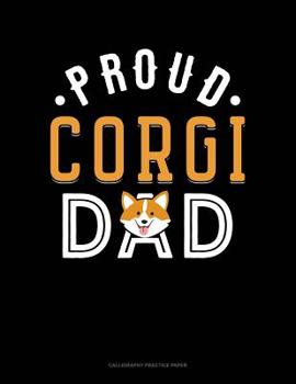 Paperback Proud Corgi Dad: Calligraphy Practice Paper Book