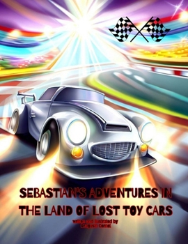 Paperback Sebastian's adventure in the land of lost toy cars Book