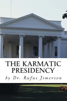 Paperback The Karmatic Presidency: Parallels Between Obama's Presidency and the Heretic Ru Book