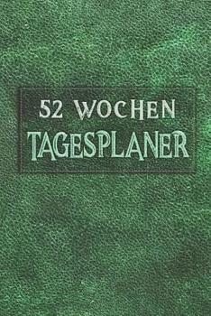 Paperback Tagesplaner 52 Wochen: A5 - 106 Seiten - Ohne Datum I Wochenplaner I Tagesplaner I Kalender I Wochenkalender I Terminplaner I Jahresplaner I [German] Book