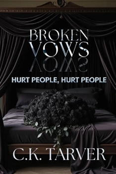 Broken Vows:: Hurt People, Hurt People