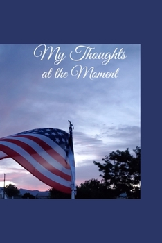 My Thoughts at the Moment: A paperback journal to reflect and write down all your thoughts, ideas, and dreams. 6x9 120 pages. Beautiful sunrise with waving flag on blue