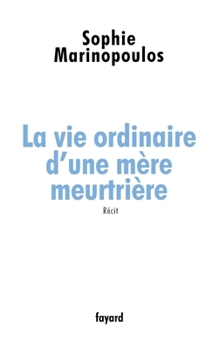Paperback La vie ordinaire d'une mère meurtrière [French] Book