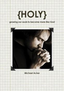 Paperback {Holy} Growing Our Souls to Become More Like God Book