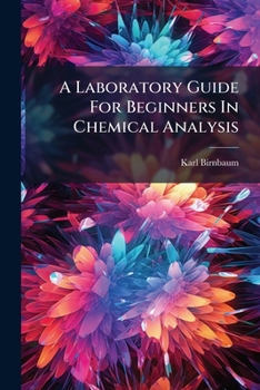 Paperback A Laboratory Guide For Beginners In Chemical Analysis Book