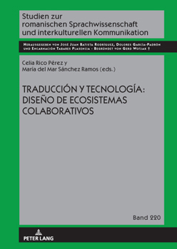Traducción y tecnología: diseño de ecosistemas colaborativos (Studien zur romanischen Sprachwissenschaft und interkulturellen Kommunikation, 220) (Spanish Edition)