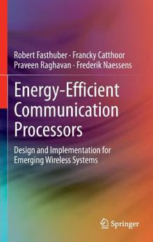 Hardcover Energy-Efficient Communication Processors: Design and Implementation for Emerging Wireless Systems Book