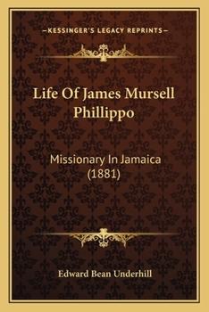 Paperback Life Of James Mursell Phillippo: Missionary In Jamaica (1881) Book