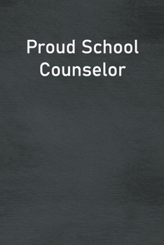 Paperback Proud School Counselor: Lined Notebook For Men, Women And Co Workers Book