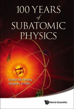 Hardcover 100 Years of Subatomic Physics Book