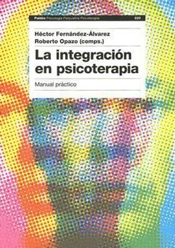 La Integracion En Psicoterapia (Paidos Psicologia, Psiquiatria, Psicoterapia)