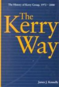 Paperback The Kerry Way: The History of Kerry Group 1972-2000 Book