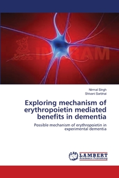 Paperback Exploring mechanism of erythropoietin mediated benefits in dementia Book